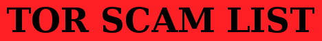  Tor SCAM list
